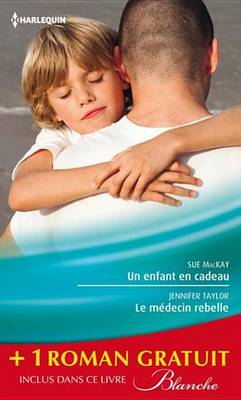Book cover for Un Enfant En Cadeau - Le Medecin Rebelle - Le Pari Du Dr Jordan