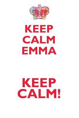 Book cover for KEEP CALM EMMA! AFFIRMATIONS WORKBOOK Positive Affirmations Workbook Includes