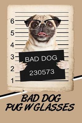 Book cover for Bad Dog Pug w Glasses