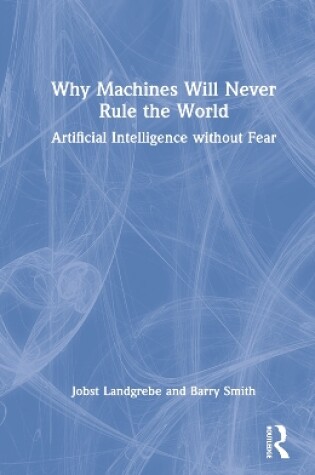 Cover of Why Machines will Never Rule the World