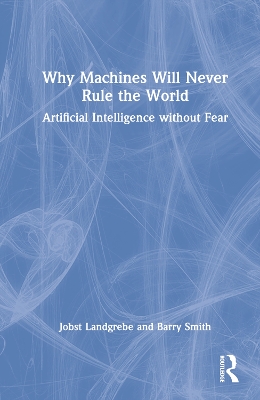 Book cover for Why Machines will Never Rule the World