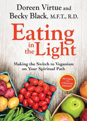 Book cover for Eating in the Light: Making the Switch to Veganism on Your Spiritual Path