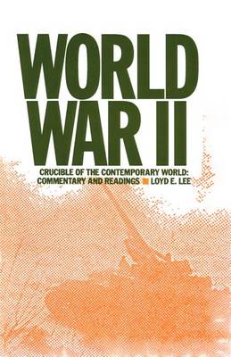 Book cover for World War Two: Crucible of the Contemporary World - Commentary and Readings