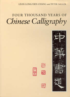 Book cover for Four Thousand Years of Chinese Calligraphy