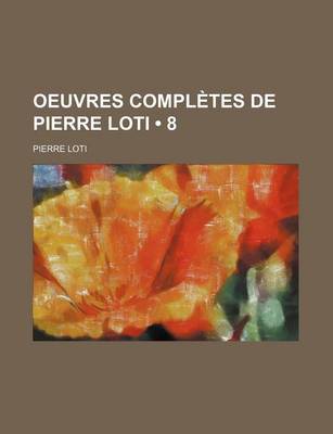 Book cover for Oeuvres Completes de Pierre Loti (8 )