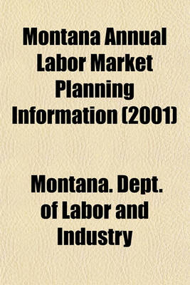 Book cover for Montana Annual Labor Market Planning Information (2001)