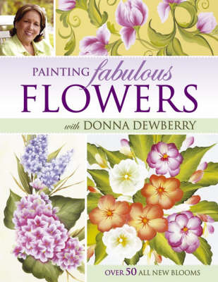 Book cover for Painting Fabulous Flowers with Donna Dewberry