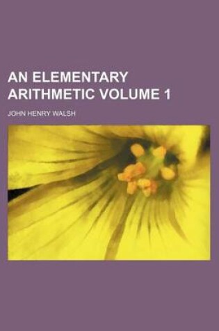 Cover of An Elementary Arithmetic Volume 1