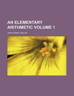 Book cover for An Elementary Arithmetic Volume 1