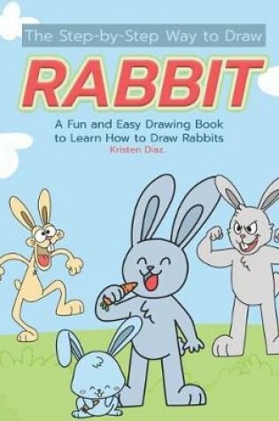 Cover of The Step-by-Step Way to Draw Rabbit