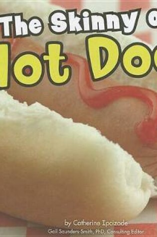 Cover of The Skinny on Hot Dogs