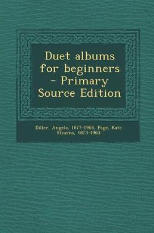 Cover of Duet Albums for Beginners - Primary Source Edition