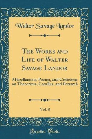 Cover of The Works and Life of Walter Savage Landor, Vol. 8