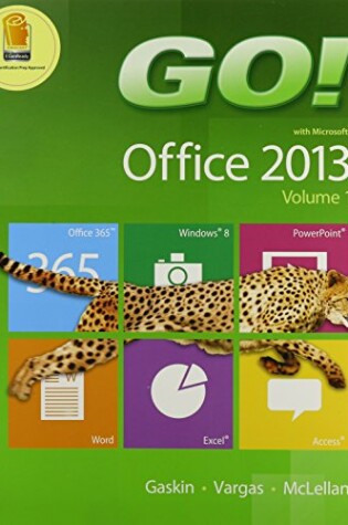 Cover of Go! with Office 2013 Volume 1 & Myitlab with Pearson Etext -- Access Card -- For Go! with Office 2013 & Office 365 Home Premium Academic 180-Day Trial Access Card Fall 2014, Myitlab Package
