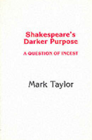 Cover of Shakespeare's Darker Purpose