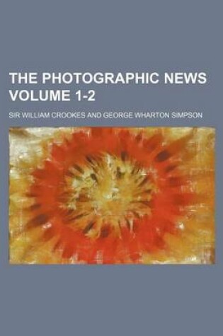 Cover of The Photographic News Volume 1-2