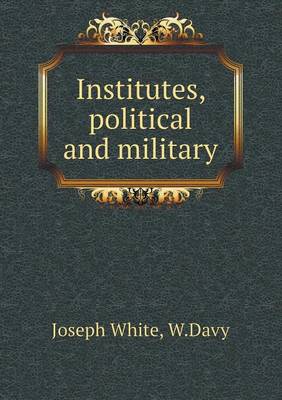 Book cover for Institutes, Political and Military