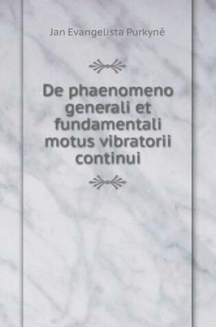 Cover of De phaenomeno generali et fundamentali motus vibratorii continui