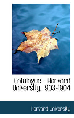 Book cover for Catalogue - Harvard University, 1903-1904