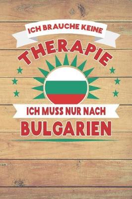 Book cover for Ich Brauche Keine Therapie Ich Muss Nur Nach Bulgarien