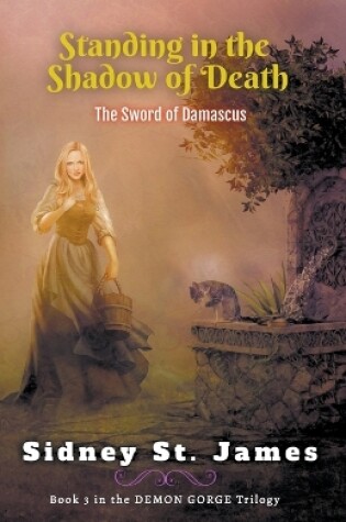 Cover of Standing in the Shadow of Death - The Sword of Damascus