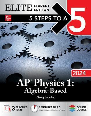 Book cover for 5 Steps to a 5: AP Physics 1: Algebra-Based 2024 Elite Student Edition