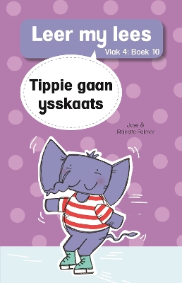 Cover of Leer my lees (Vlak 4 Boek 10): Tippie gaan ysskaats