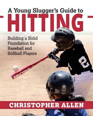 Book cover for A Young Slugger's Guide to Hitting