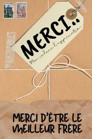Cover of Merci D'être Le Meilleur Frère
