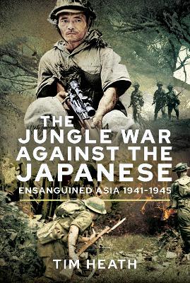 Book cover for The Jungle War Against the Japanese