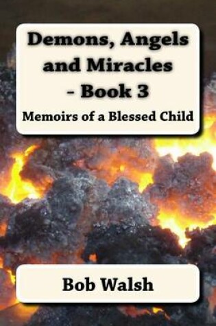 Cover of Demons, Angels and Miracles - Book 3