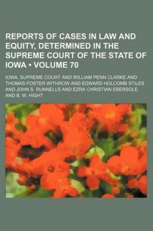 Cover of Reports of Cases in Law and Equity, Determined in the Supreme Court of the State of Iowa (Volume 70)