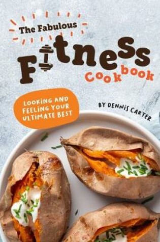 Cover of The Fabulous Fitness Cookbook