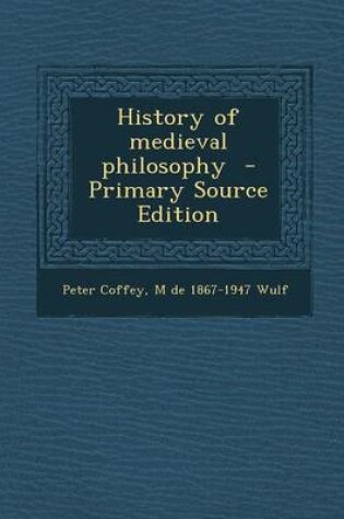 Cover of History of Medieval Philosophy - Primary Source Edition