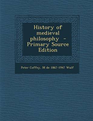 Book cover for History of Medieval Philosophy - Primary Source Edition