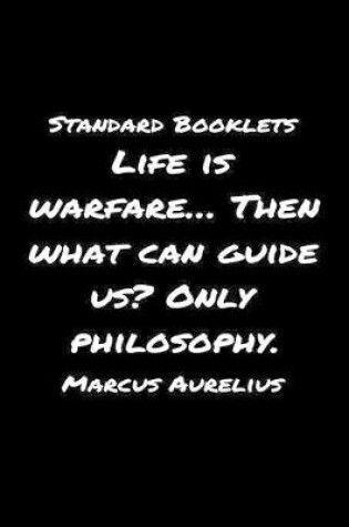 Cover of Standard Booklets Life Is Warfare... Then What Can Guide Us Only Philosophy Marcus Aurelius