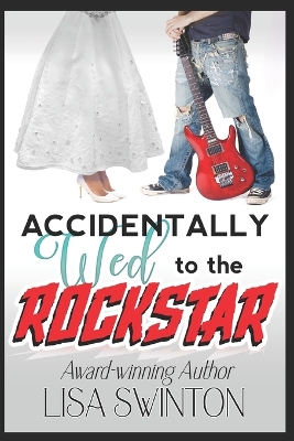 Book cover for Accidentally Wed to the Rockstar