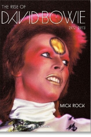 Cover of Mick Rock. The Rise of David Bowie. 1972–1973