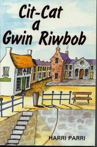 Cover of Cit-Cat a Gwin Riwbob