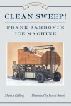 Book cover for Clean Sweep! Frank Zamboni's Ice Machine