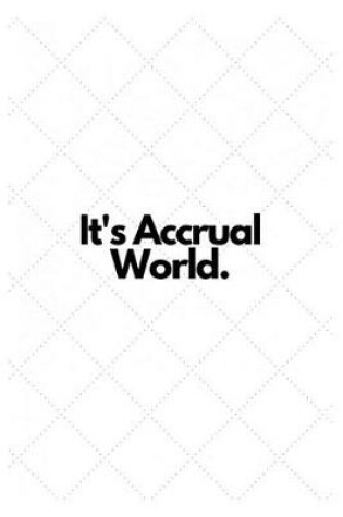 Cover of It's Accrual World.