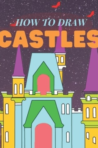Cover of How To Draw Castles