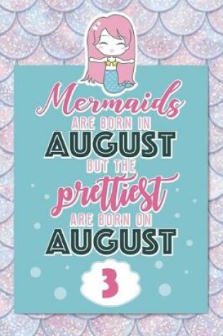 Cover of Mermaids Are Born In August But The Prettiest Are Born On August 3