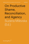 Book cover for On Productive Shame, Reconciliation, and Agency