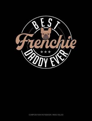 Book cover for Best Frenchie Daddy Ever