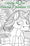 Book cover for Coloring For Fun - Drawings & Mandalas Volume 2