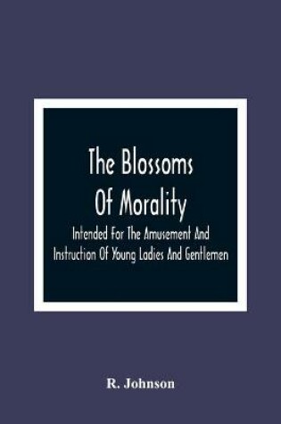 Cover of The Blossoms Of Morality