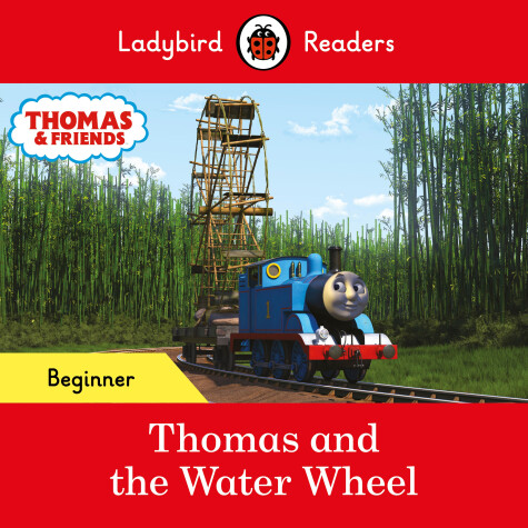 Book cover for Ladybird Readers Beginner Level - Thomas the Tank Engine - Thomas and the Water Wheel (ELT Graded Reader)
