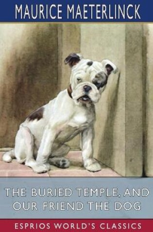 Cover of The Buried Temple, and Our Friend the Dog (Esprios Classics)