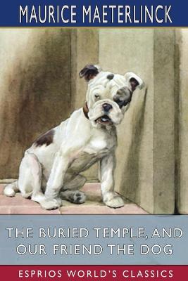 Book cover for The Buried Temple, and Our Friend the Dog (Esprios Classics)